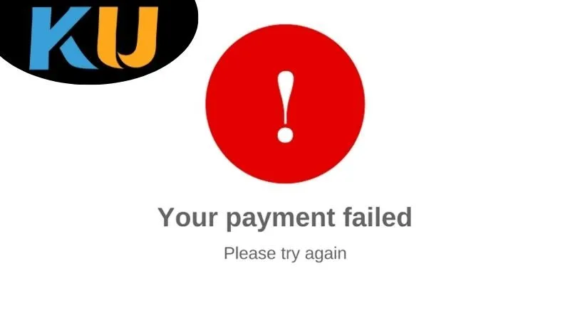 Nguyên Nhân Chính Gây Ra Lỗi Thanh Toán Kubet