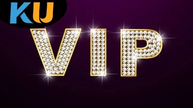 Các lợi ích tuyệt vời chỉ có ở VIP Kubet